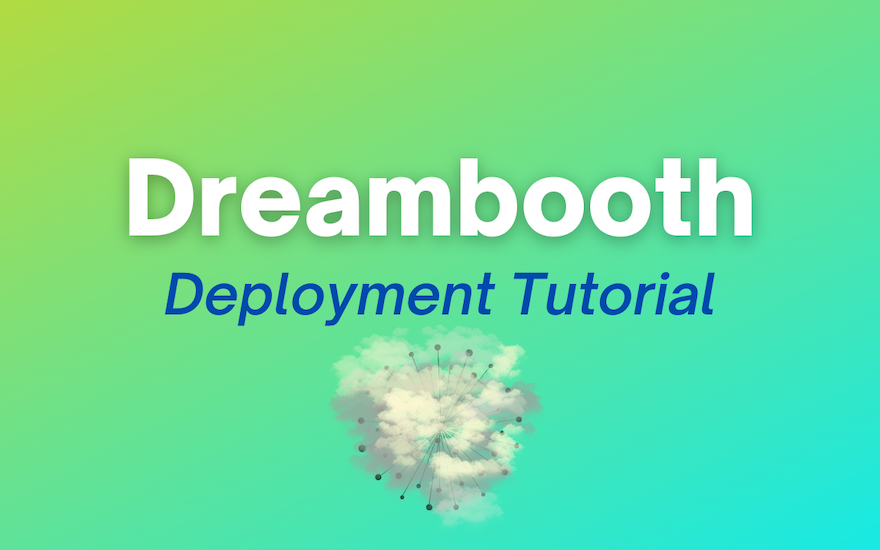 How to run DreamBooth (Stable Diffusion) on Serverless GPUs