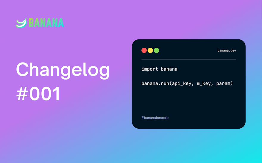 Banana Changelog #001